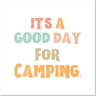 It’s A Good Day For Camping Posters and Art